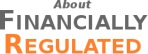 About FinanciallyRegulated